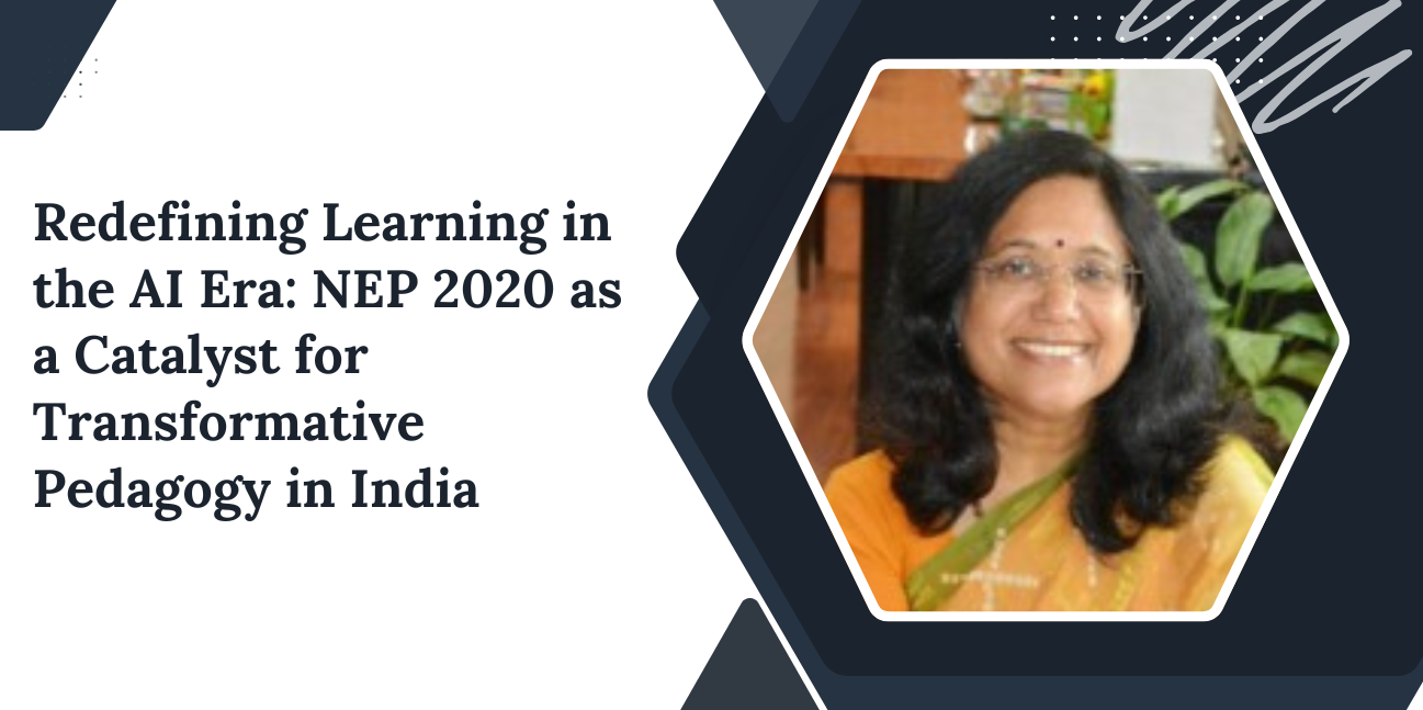 Redefining Learning in the AI Era: NEP 2020 as a Catalyst for Transformative Pedagogy in India